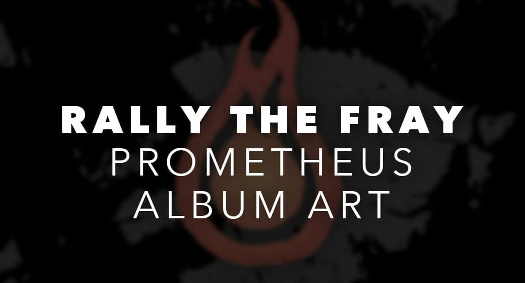 Rally The Fray – Prometheus Album Cover/Artwork