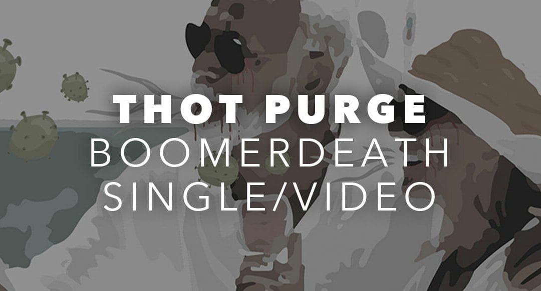 Thot Purge “Boomerdeath” Single Cover and Lyric Video