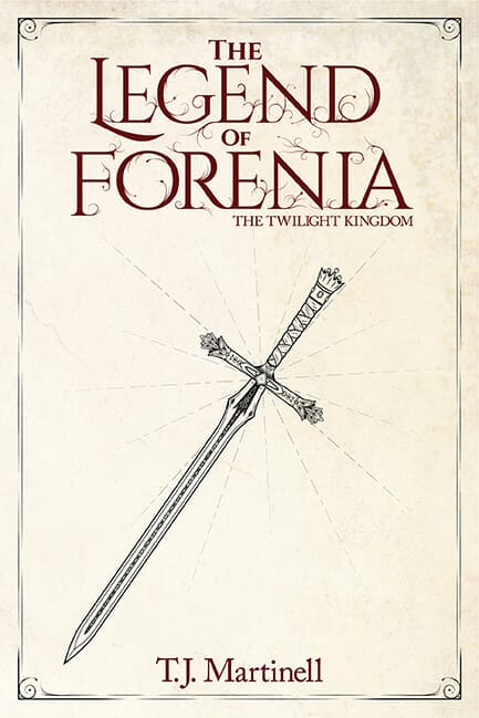 The Legend of Forenia by TJ Martinell